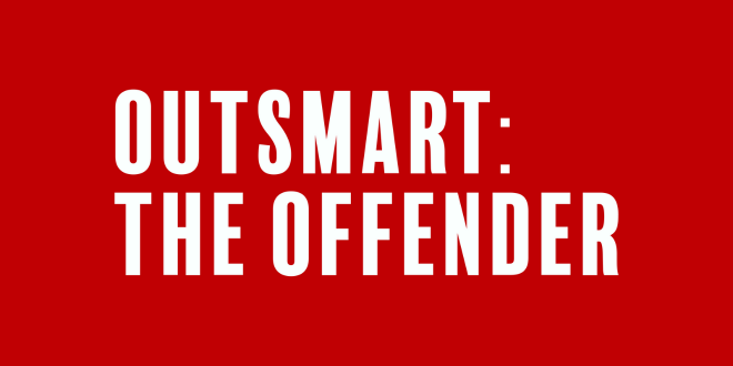 Outsmart the offender 